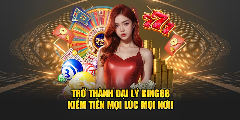 ĐẠI LÝ KING88