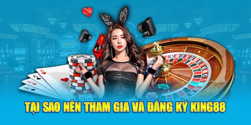 Trở thành hội viên tại nhà cái KING88 sẽ nhận được nhiều lợi ích hấp dẫn