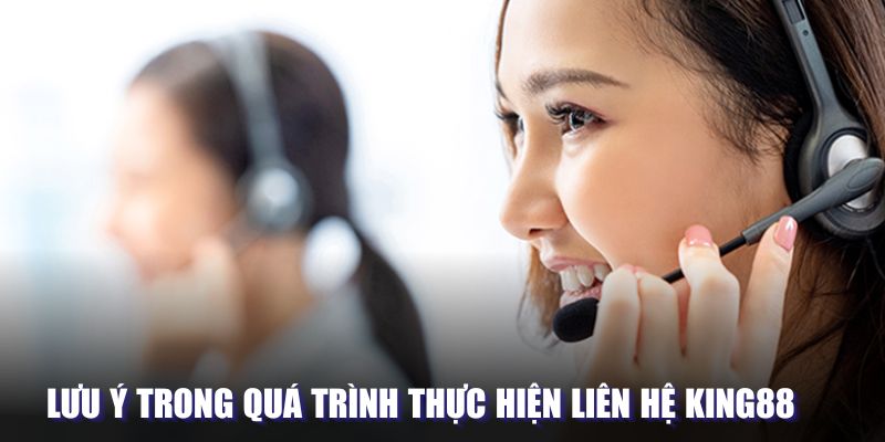 Lưu ý trong quá trình kết nối King88