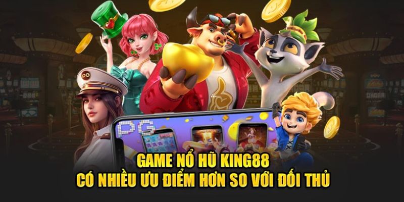 Những ưu điểm nổi bật thu hút nhiều người của tựa game hot